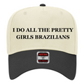 I Do All The Pretty Girls Brazilians- Trucker Hat